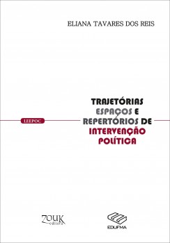 Trajetórias, espaços e repertórios de intervenção política, livro de Eliana Tavares dos Reis, João Ricardo Xavier