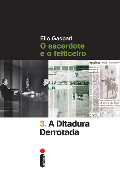 Ditadura Derrotada, A: O Sacerdote e o Feiticeiro - Vol.3, livro de Elio Gaspari
