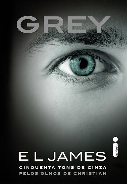 Grey: Cinquenta Tons de Cinza Pelos Olhos de Christian, livro de E. L. James