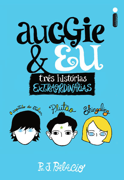 Auggie & Eu: Três Histórias Extraordinárias, livro de R. J. Palacio