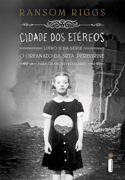 Cidade dos Etéreos - Livro 2, Série O Orfanato da Srta. Peregrine Para Crianças Peculiares, livro de Ransom Riggs