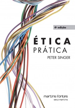 Ética prática - 4ª edição, livro de Peter Singer
