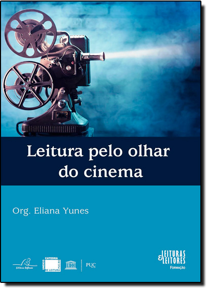 Leitura Pelo Olhar do Cinema, livro de Eliana Yunes