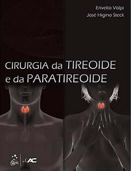 Cirurgia da tireoide e da paratireoide, livro de José Higino Steck, Erivelto Volpi