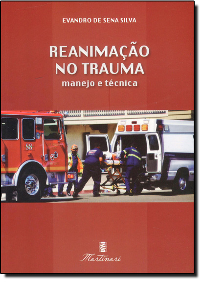 Reanimação no Trauma: Manejo e Técnica, livro de Evandro de Sena Silva
