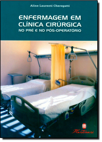 Enfermagem em Clínica Cirúrgica no Pré e no Pós Operatório, livro de Aline Laurenti Cheregatti