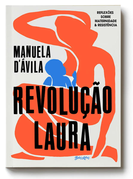 Revolução Laura. Reflexões sobre maternidade e resistência, livro de Manuela D