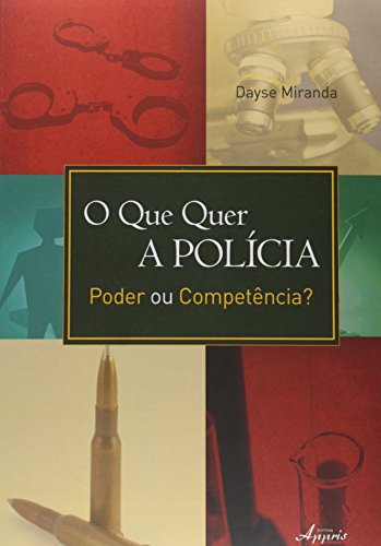 Que Quer a Polícia: Poder ou Competência?, O, livro de Dayse Miranda