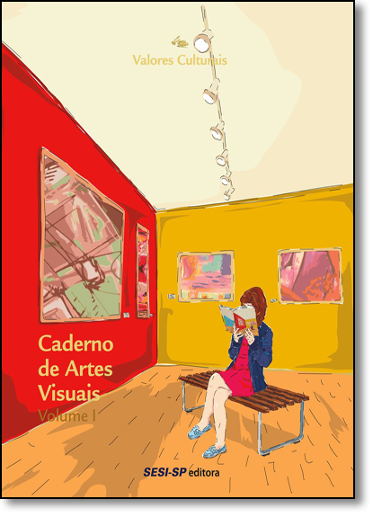 Cadernos de Artes Visuais - Vol.1 - Série Valores Culturais, livro de SESI-SP