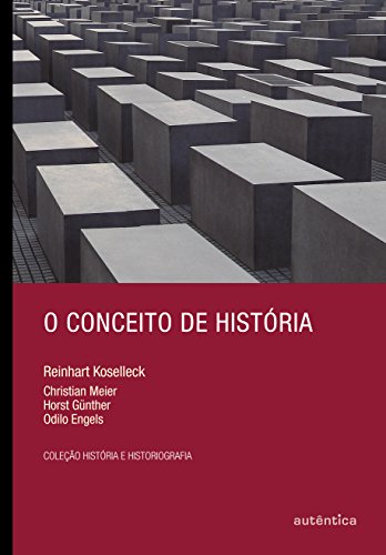 O Conceito de História, livro de Christian Meier, Horst Günther, Odilo Engels, Reinhart Koselleck