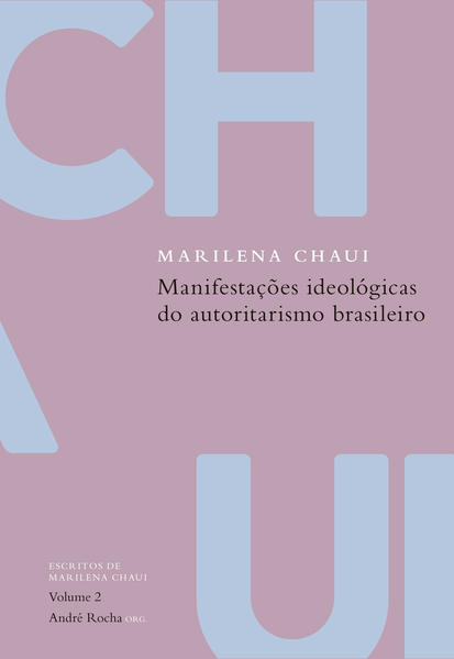 Manifestações Ideológicas do Autoritarismo Brasileiro - Volume 2, livro de Marilena Chaui