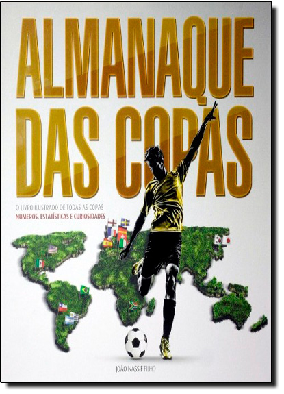 Almanaque das Copas: O Livro Ilustrado de Todas as Copas!, livro de João Nassif