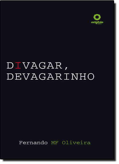 Divagar, Devagarinho, livro de Fernando MF Oliveira