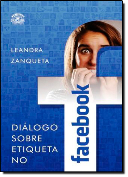 Diálogo Sobre Etiqueta no Facebook, livro de Leandra Zanqueta