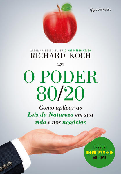 O poder 80/20. Como aplicar as Leis da Natureza em sua vida e nos negócios, livro de Richard Koch