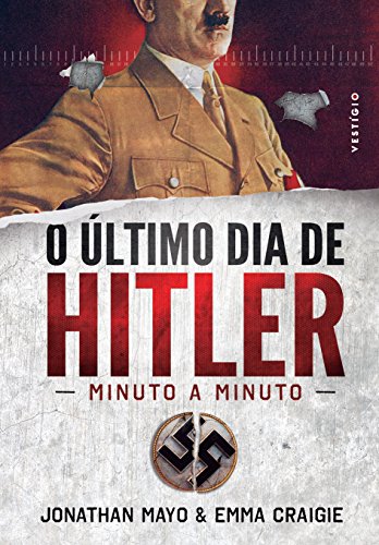 Último Dia de Hitler, O, livro de Jonathan Mayo, Emma Craigie