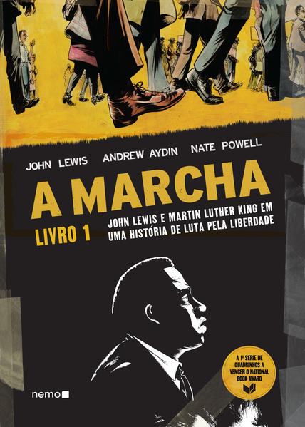 A Marcha - Livro 1. John Lewis e Martin Luther King em uma história de luta pela liberdade, livro de John Lewis, Andrew Aydin, Nate Powell