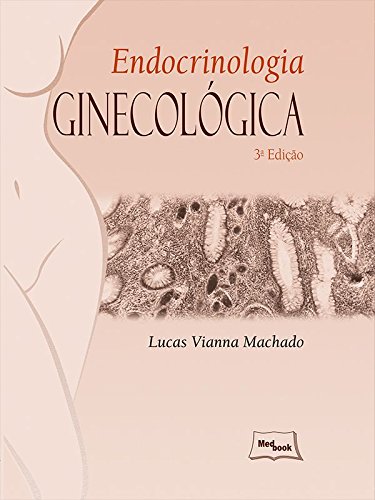 Endocrinologia Ginecológica, livro de Lucas Vianna Machado