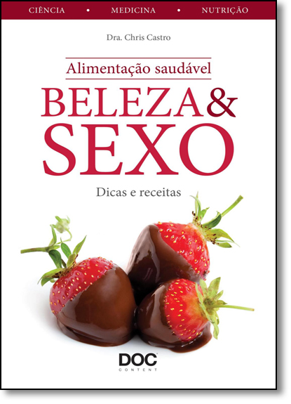 Beleza e Sexo: Dicas e Receitas, livro de Chris Castro