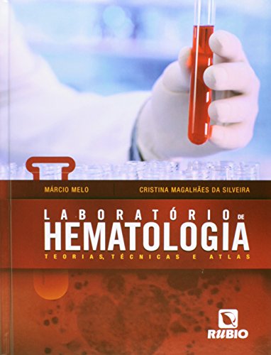 Laboratório de Hematologia: Teorias, Técnicas e Atlas, livro de Márcio Antonio Wanderley de Melo