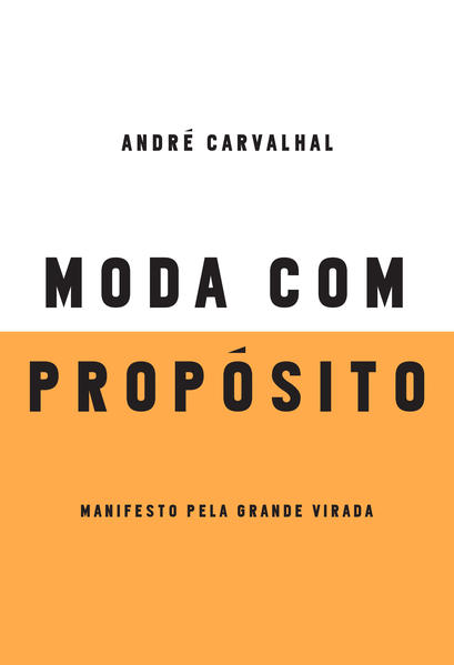Moda com Propósito, livro de André Luiz Braga Carvalhal