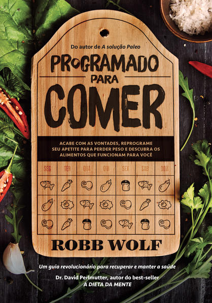 Programado para comer, livro de Robb Wolf