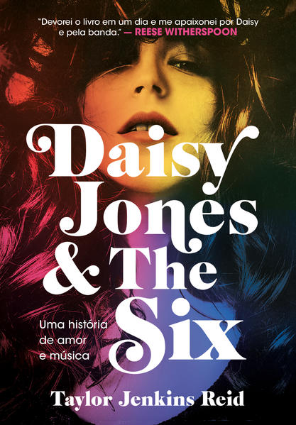 Daisy Jones and The Six. Uma história de amor e música, livro de Taylor Jenkins Reid