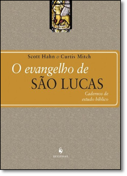 Evangelho de São Lucas, O - Cadernos de Estudo Bíblico, livro de Scott Hahn