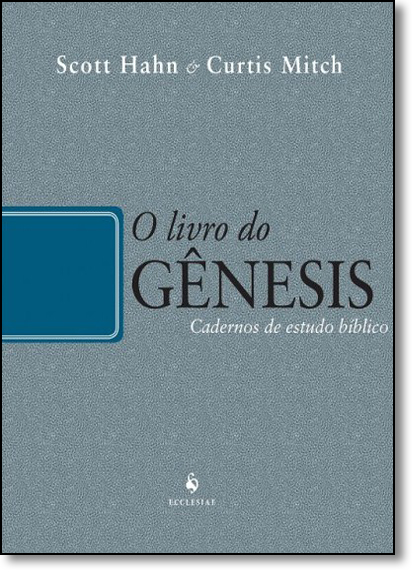 Livro do Gênesis, O - Cadernos de Estudo Bíblico, livro de Scott Hahn