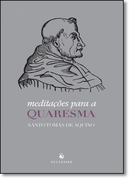 Meditações Para a Quaresma, livro de Tomás de Aquino