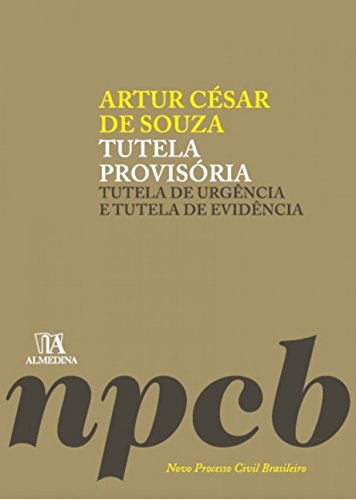 Tutela Provisória: Tutela de Urgência e Tutela de Evidência, livro de Artur César de Souza