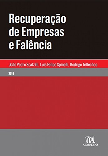 Recuperação de Empresas e Falência, livro de João Pedro Scalzilli, Luis Felipe Spinelli, Rodrigo Tellechea