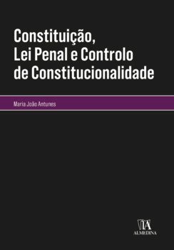 Constituição, lei penal e controlo de constitucionalidade, livro de Maria João Antunes