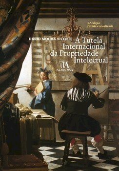 A tutela internacional da propriedade intelectual, livro de Dário Moura Vicente