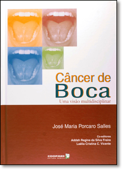 Câncer de Boca: Uma Visão Multidisciplinar, livro de José Maria Porcaro Salles