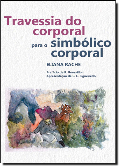 Travessia do Corporal Para o Simbólico Corporal, livro de Eliana Rache
