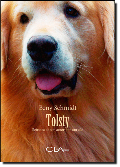 Tolsty: Retratos de um Amor por um Cão, livro de Beny Schmidt