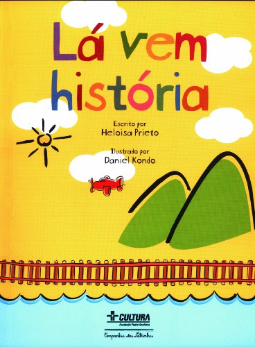 LÁ VEM HISTÓRIA, livro de Heloisa Prieto