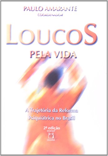 Loucos Pela Vida, livro de Paulo Amarante (coord.)