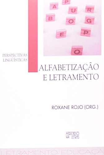 Alfabetização e Letramento - Perspectivas Linguísticas, livro de Roxane Rojo (Org.)