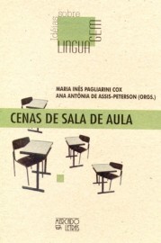 Cenas de sala de aula, livro de Maria Inês Pagliarini Cox, Ana Antonia de Assis-Peterson (Orgs.)