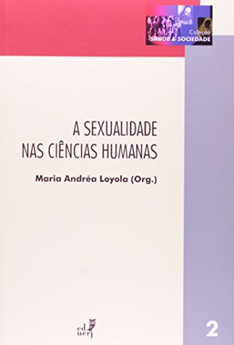 A Sexualidade Nas Ciencias Humanas, livro de Maria Andrea Loyola