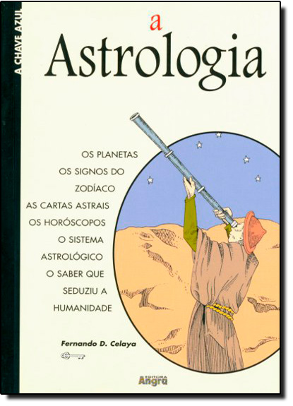 Astrologia, A - Coleção A Chave Azul, livro de Fernando D. Celaya