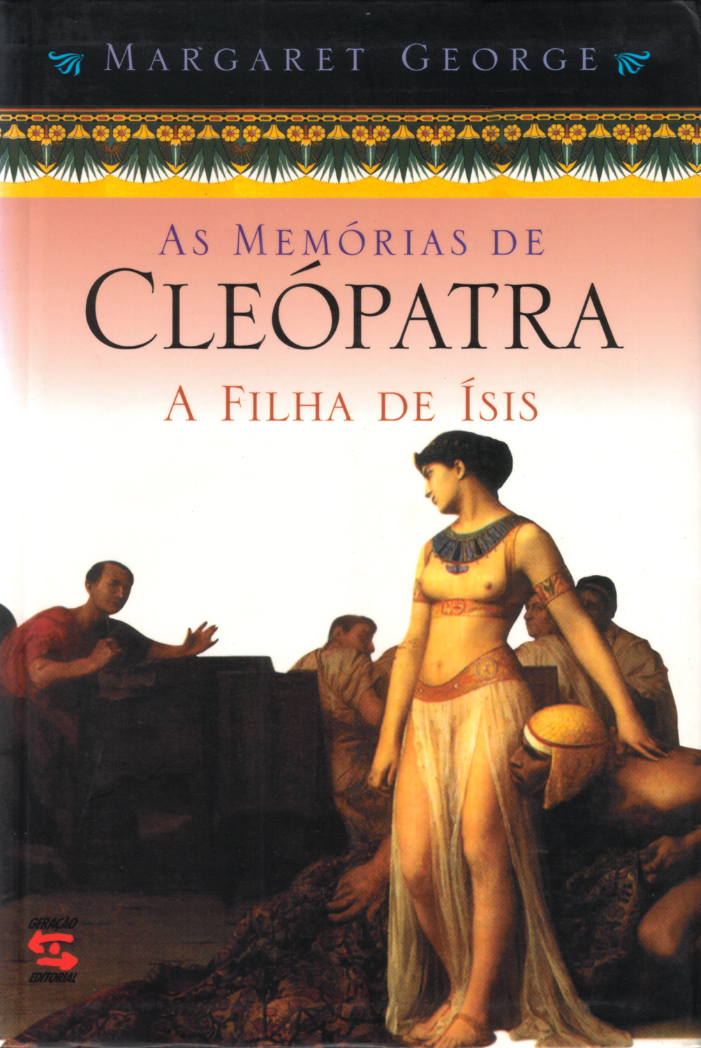 MEMÓRIAS DE CLEÓPATRA, AS - A FILHA DE ÍSIS, livro de MARGARET GEORGE