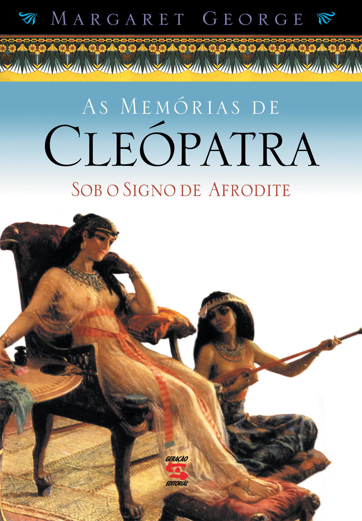 MEMÓRIAS DE CLEÓPATRA,AS - SOB O SIGNO DE AFRODIT, livro de MARGARET GEORGE