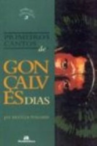 Primeiros Cantos De Goncalves Dias, livro de Leticia Malard