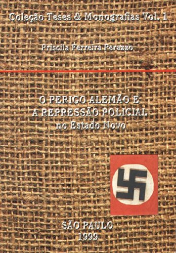 Coleção Teses e Monografias vol. 1 - O Perigo Alemão , livro de Priscila Ferreira Perazzo