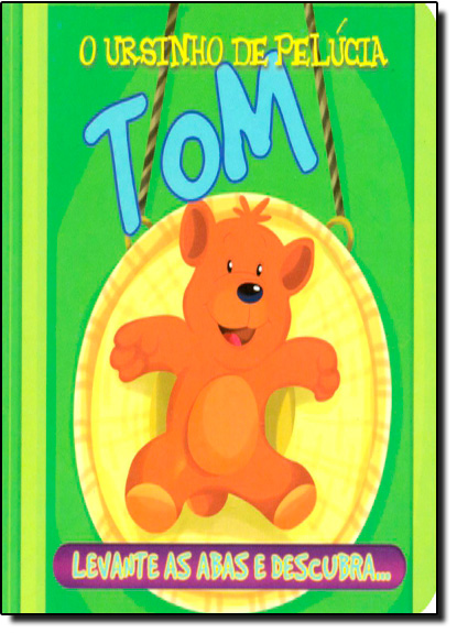 Tom, O Ursinho de Pelúcia Coleção Esconde Esconde os Brinquedos, livro de CMS Editora
