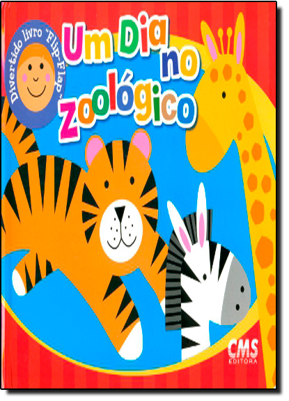 Dia no Zoológico - Coleção Flip-Flap, Um, livro de CMS Editora