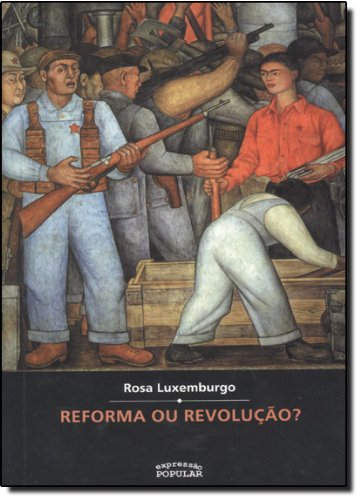 Reforma Ou Revolucao?, livro de Rosa Luxemburgo